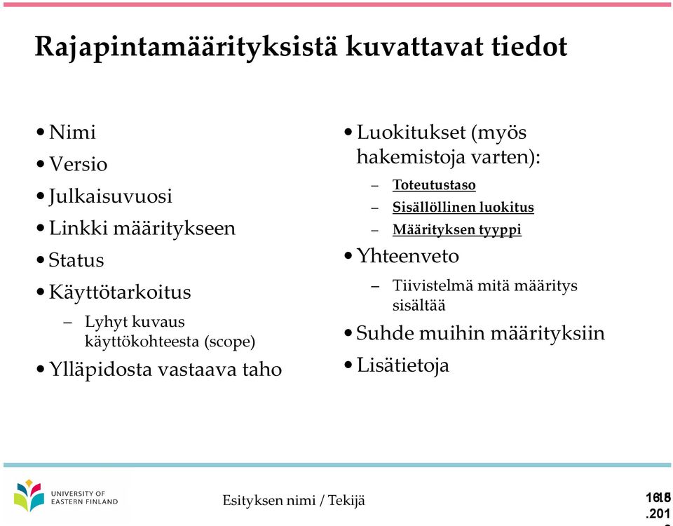 hakemistoja varten): Toteutustaso Sisällöllinen luokitus Määrityksen tyyppi Yhteenveto