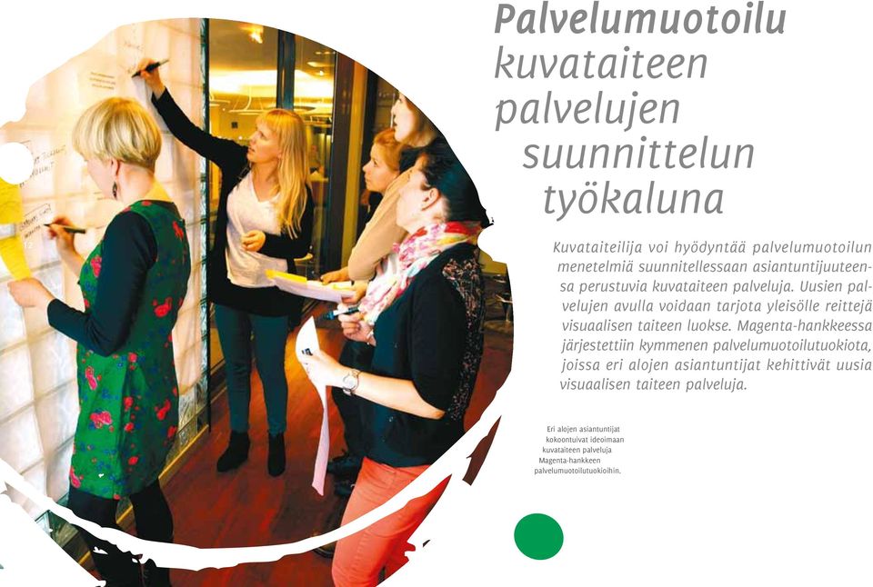 Uusien palvelujen avulla voidaan tarjota yleisölle reittejä visuaalisen taiteen luokse.
