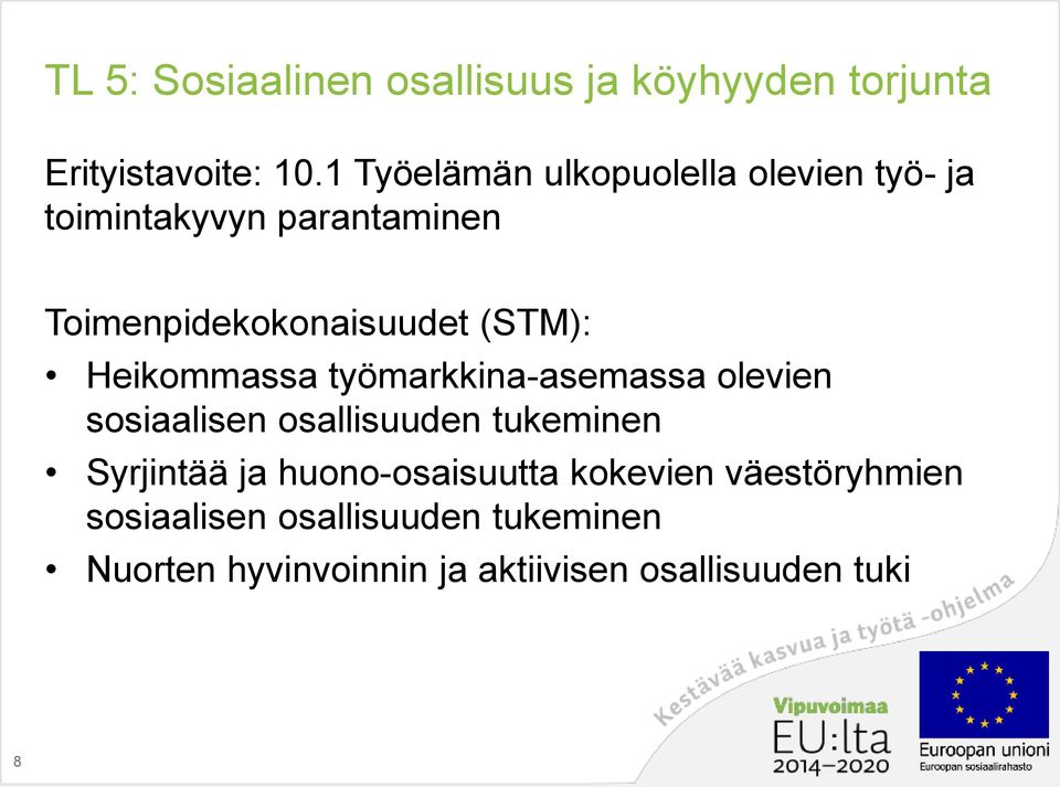 Heikommassa työmarkkina-asemassa olevien sosiaalisen osallisuuden tukeminen Syrjintää ja