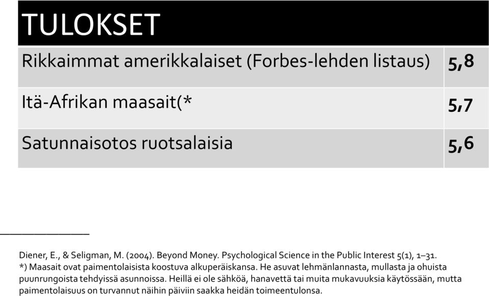 *) Maasait ovat paimentolaisista koostuva alkuperäiskansa.