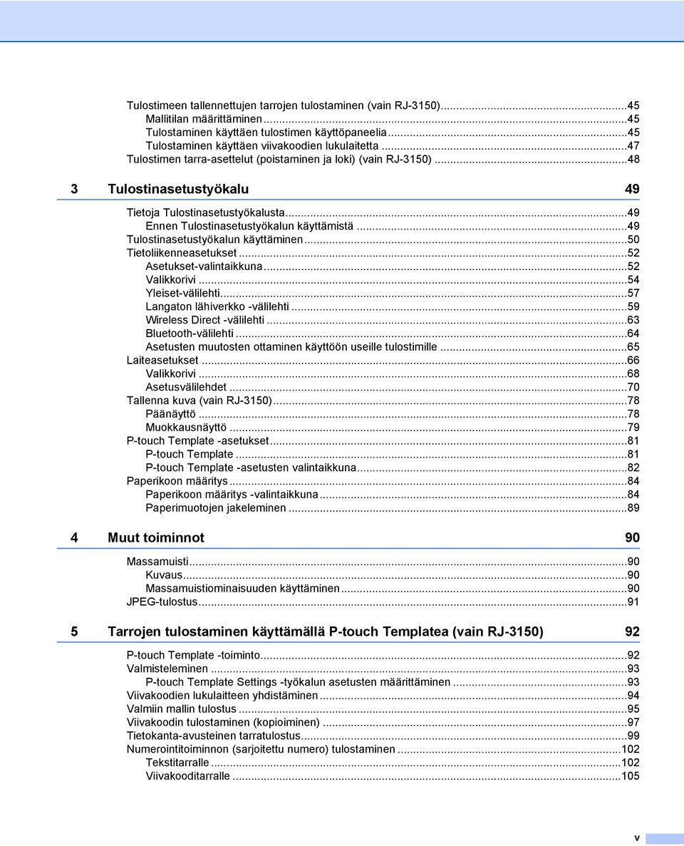 ..49 Tulostinasetustyökalun käyttäminen...50 Tietoliikenneasetukset...52 Asetukset-valintaikkuna...52 Valikkorivi...54 Yleiset-välilehti...57 Langaton lähiverkko -välilehti.