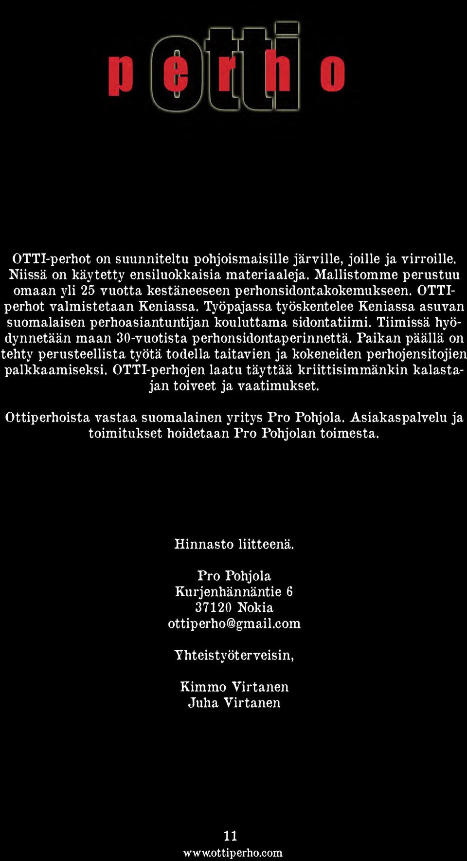 Työpajassa työskentelee Keniassa asuvan suomalaisen perhoasiantuntijan kouluttama sidontatiimi. Tiimissä hyödynnetään maan 30-vuotista perhonsidontaperinnettä.