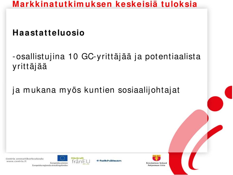 GC-yrittäjää ja potentiaalista