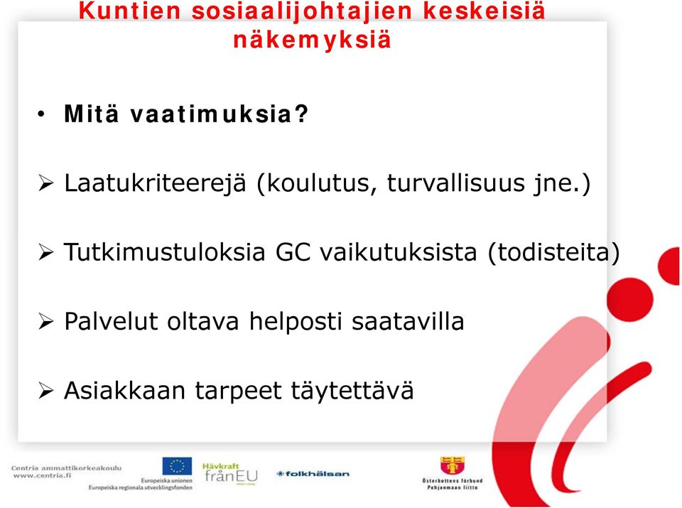 Laatukriteerejä (koulutus, turvallisuus jne.