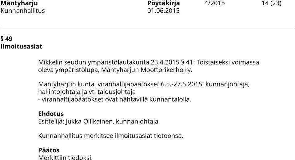 Mäntyharjun kunta, viranhaltijapäätökset 6.5.-27.5.2015: kunnanjohtaja, hallintojohtaja ja vt.