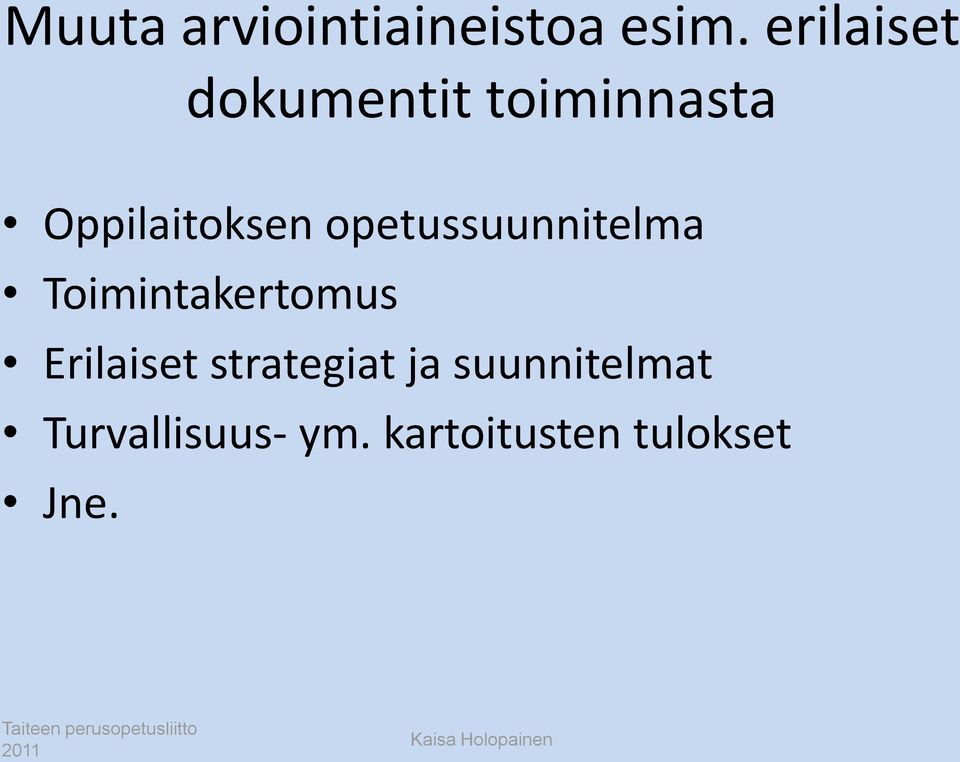 opetussuunnitelma Toimintakertomus Erilaiset