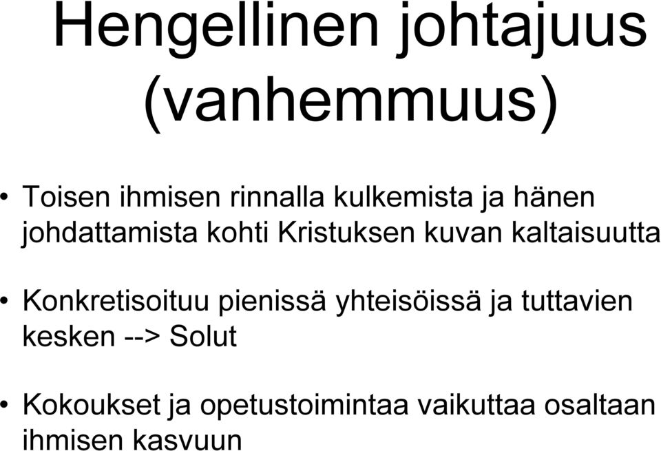 kaltaisuutta Konkretisoituu pienissä yhteisöissä ja tuttavien
