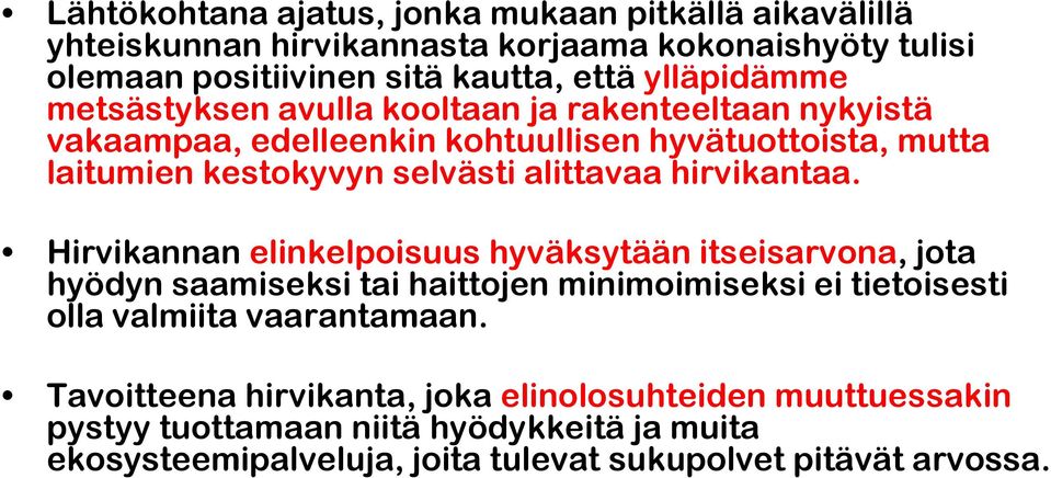 alittavaa hirvikantaa.