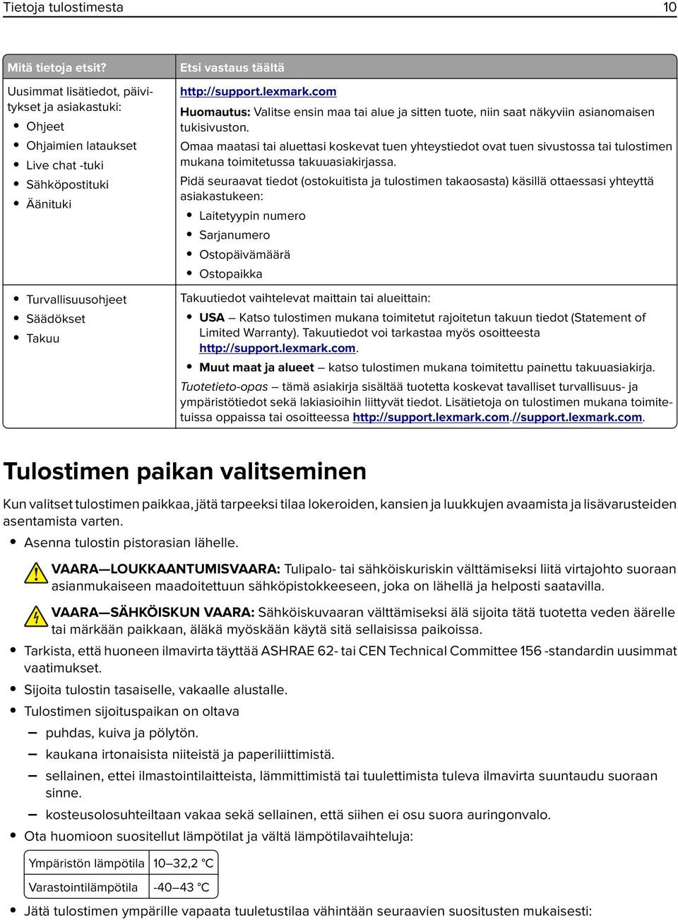 com Huomautus: Valitse ensin maa tai alue ja sitten tuote, niin saat näkyviin asianomaisen tukisivuston.