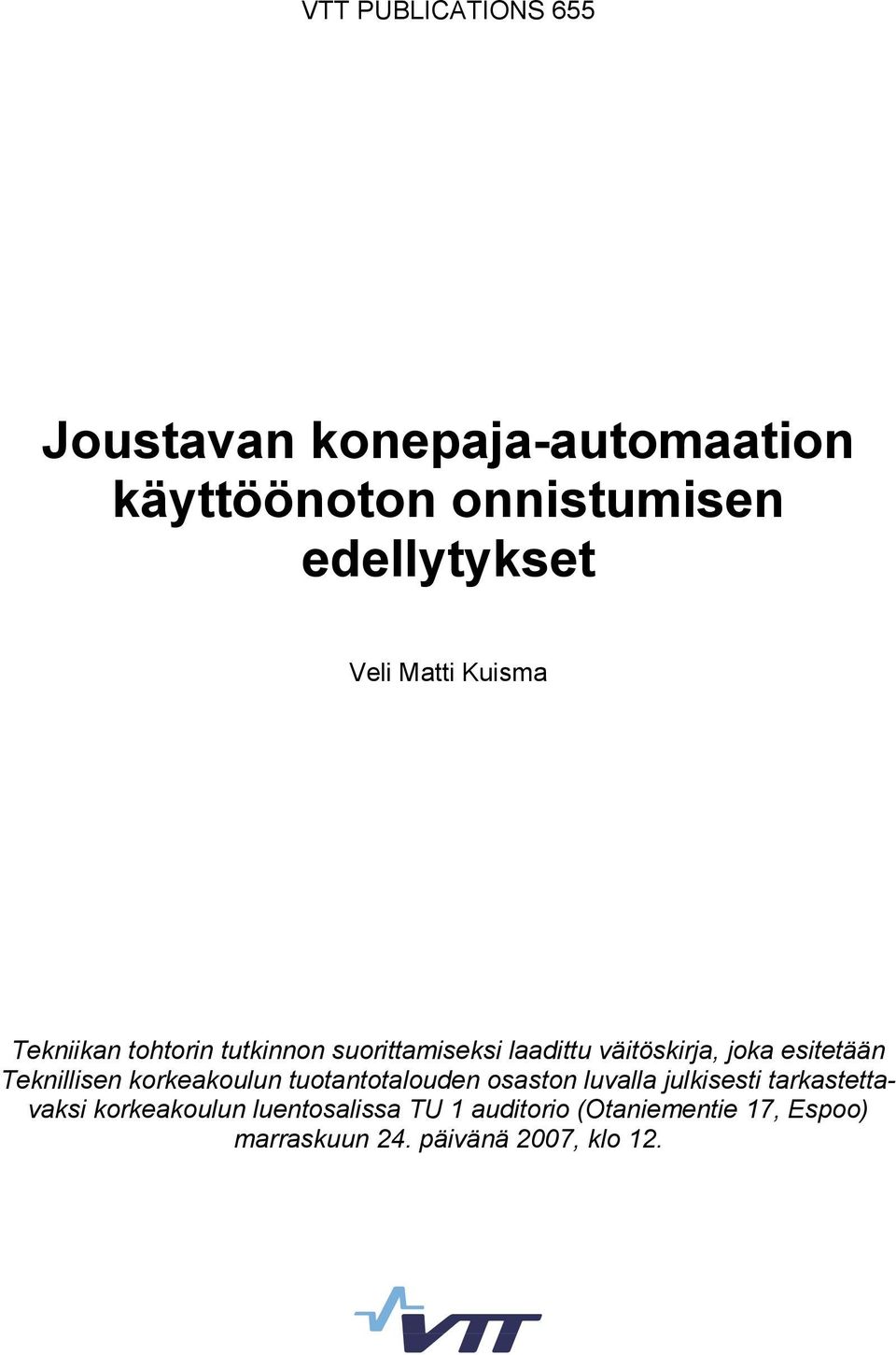 esitetään Teknillisen korkeakoulun tuotantotalouden osaston luvalla julkisesti