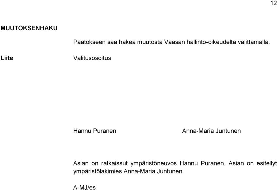 Liite Valitusosoitus Hannu Puranen Anna-Maria Juntunen Asian on