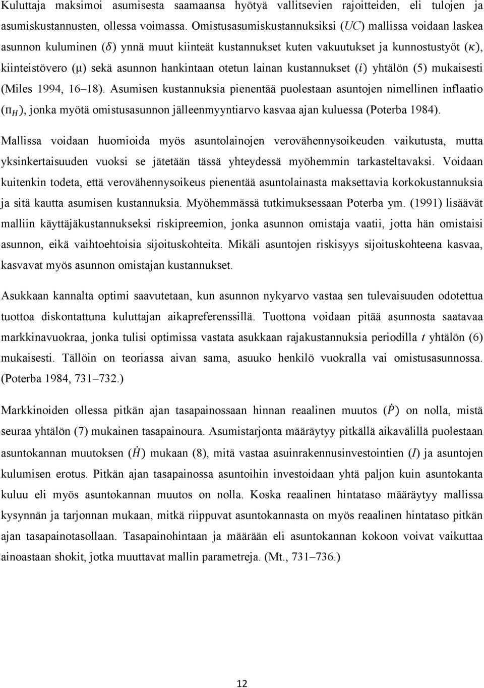 otetun lainan kustannukset (i) yhtälön (5) mukaisesti (Miles 1994, 16 18).