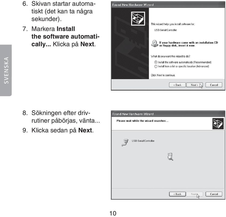 Markera Install the software automatically.