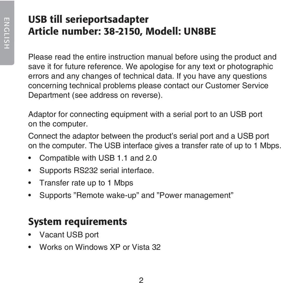 If you have any questions concerning technical problems please contact our Customer Service Department (see address on reverse).