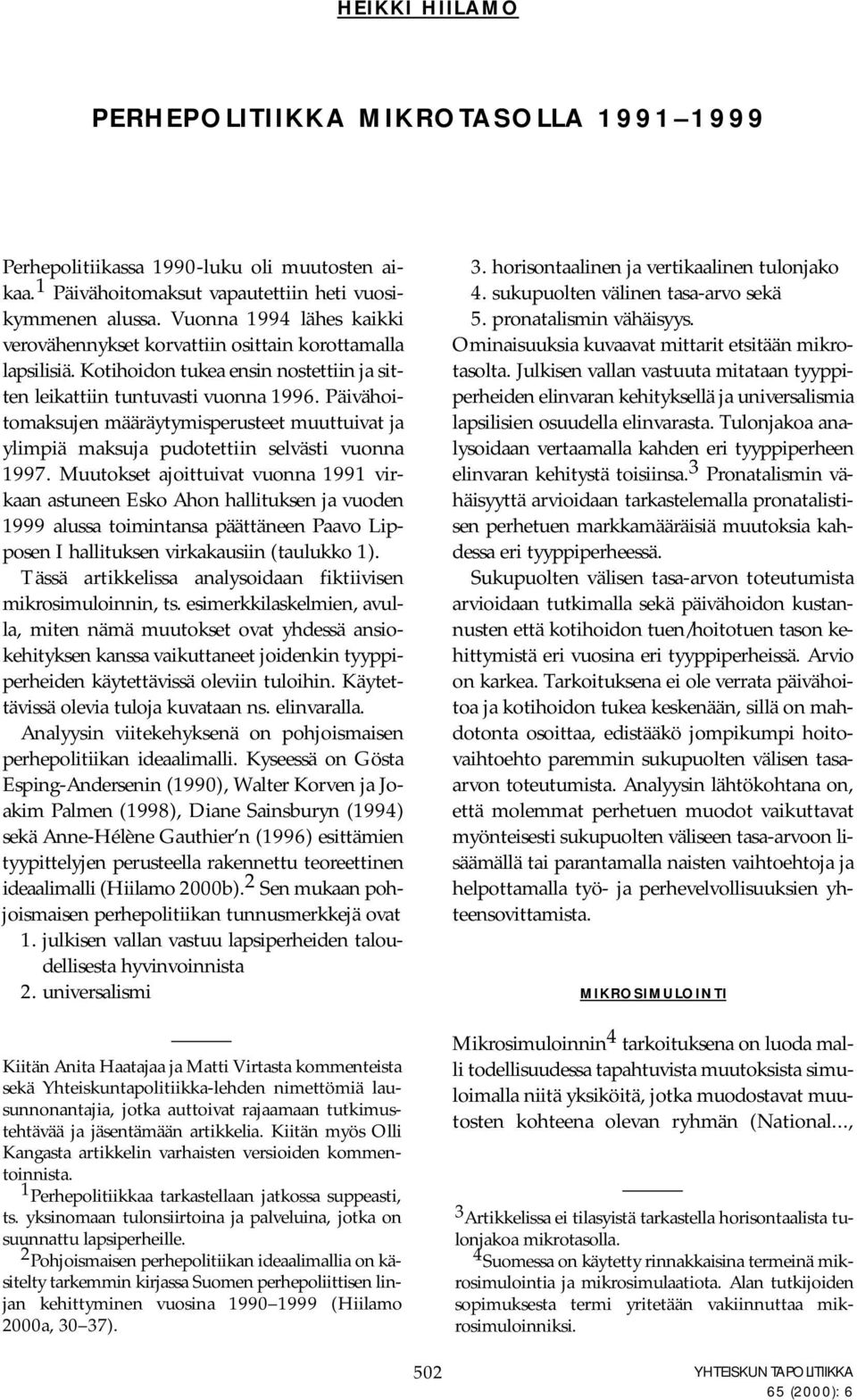 Päivähoitomaksujen määräytymisperusteet muuttuivat ja ylimpiä maksuja pudotettiin selvästi vuonna 1997.