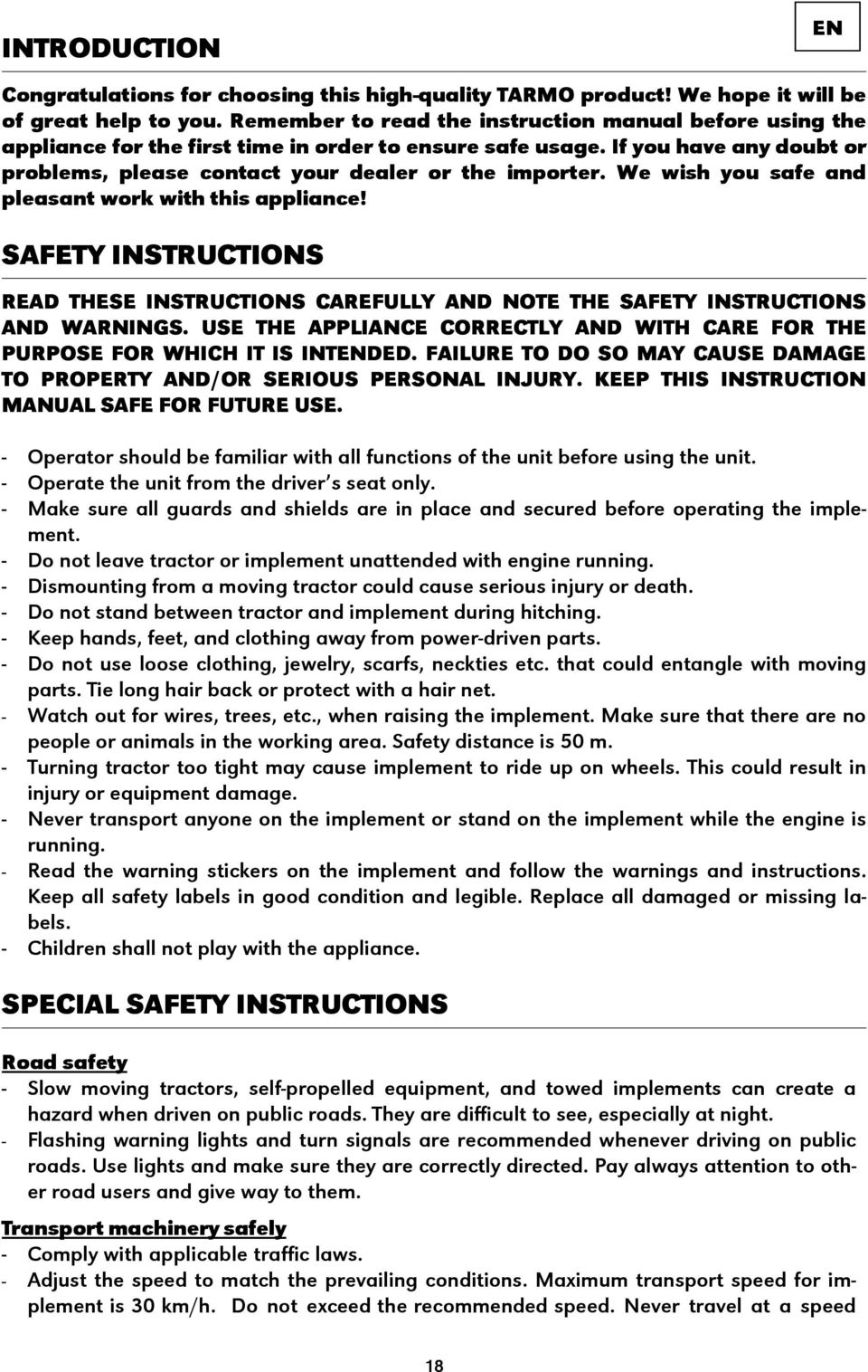 We wish you safe and pleasant work with this appliance! SAFETY INSTRUCTIONS READ THESE INSTRUCTIONS CAREFULLY AND NOTE THE SAFETY INSTRUCTIONS AND WARNINGS.