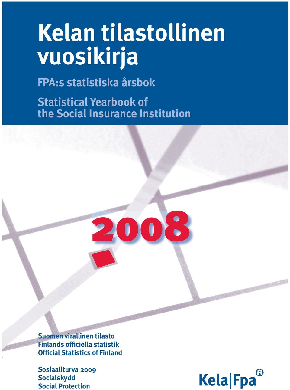 Institution 2008 2008 Suomen virallinen tilasto Finlands ofﬁciella