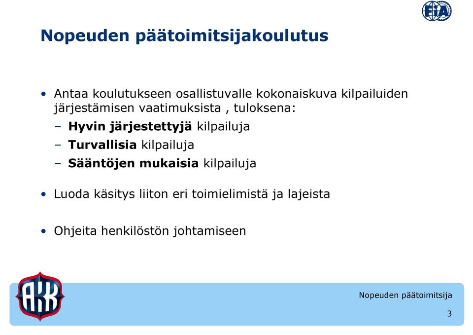 kilpailuja Turvallisia kilpailuja Sääntöjen mukaisia kilpailuja Luoda