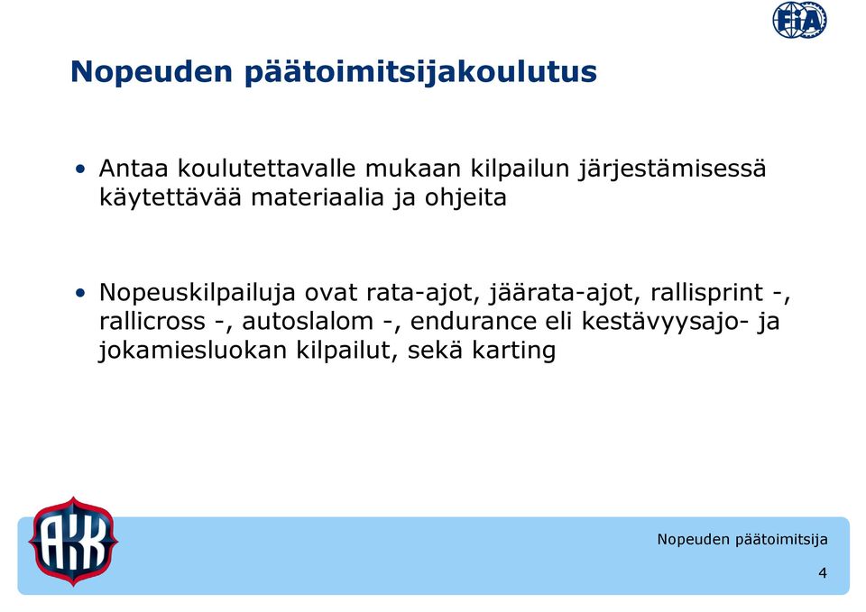 rata-ajot, jäärata-ajot, rallisprint -, rallicross -, autoslalom