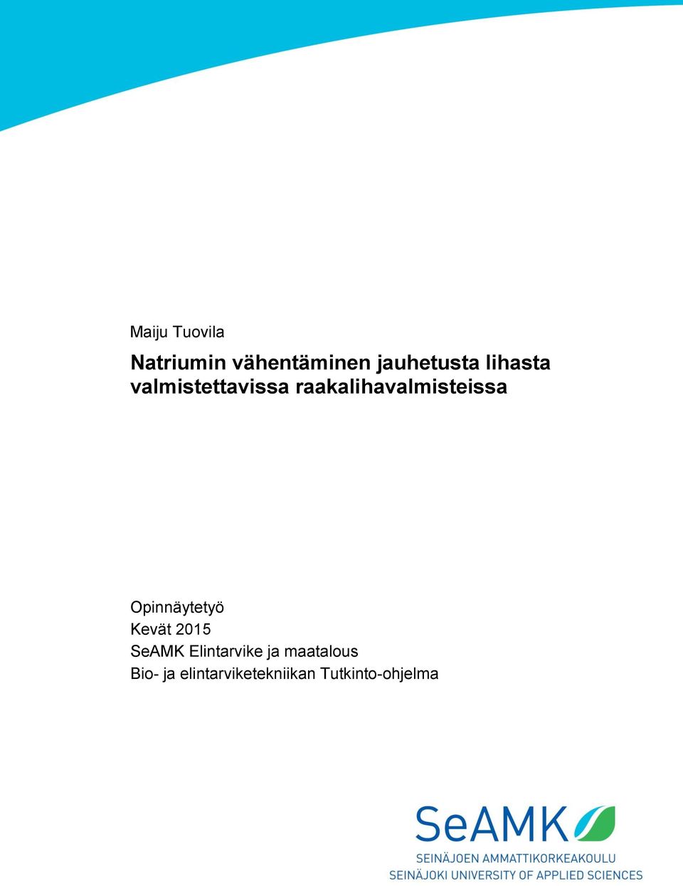 Opinnäytetyö Kevät 2015 SeAMK Elintarvike ja