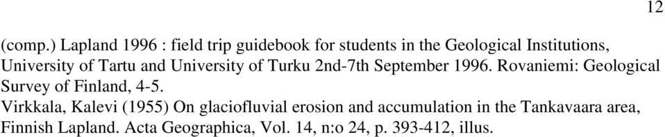 University of Tartu and University of Turku 2nd-7th September 1996.