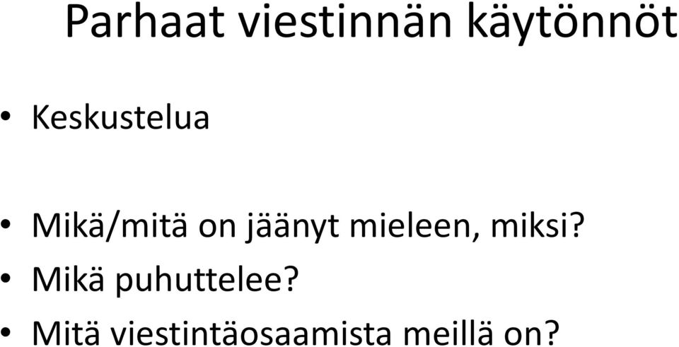 mieleen, miksi? Mikä puhuttelee?