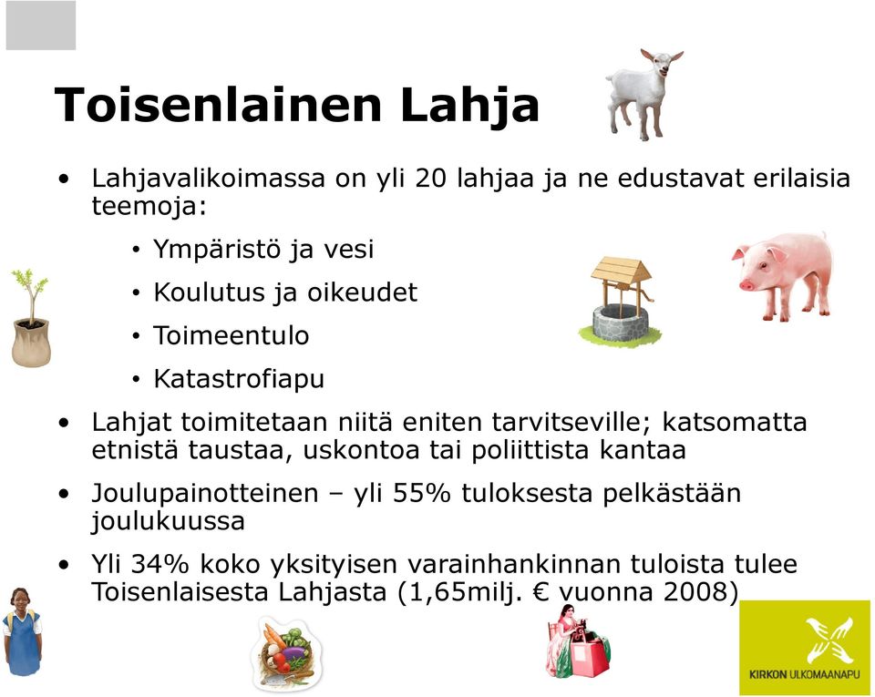 katsomatta etnistä taustaa, uskontoa tai poliittista kantaa Joulupainotteinen yli 55% tuloksesta