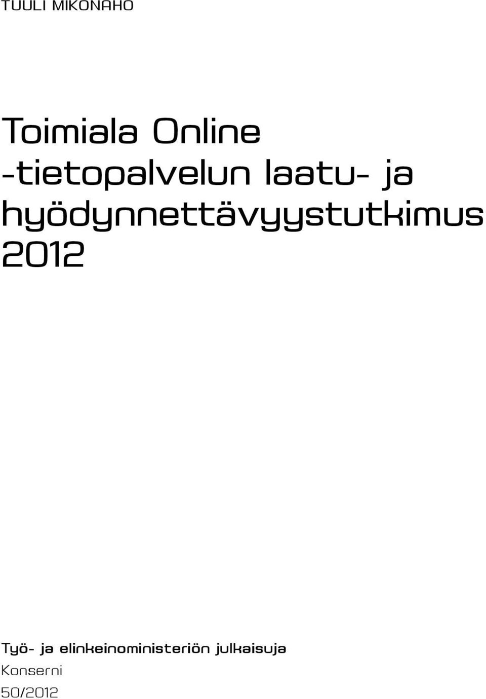 hyödynnettävyystutkimus 2012 Työ-