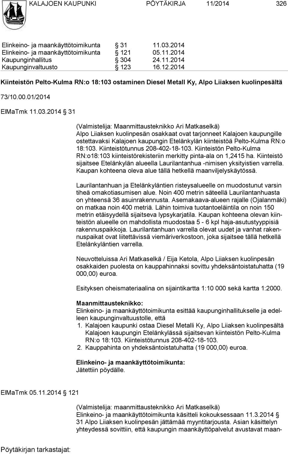 ostaminen Diesel Metall Ky, Alpo Liiaksen kuolinpesältä 73/10.00.01/2014 ElMaTmk 11.03.