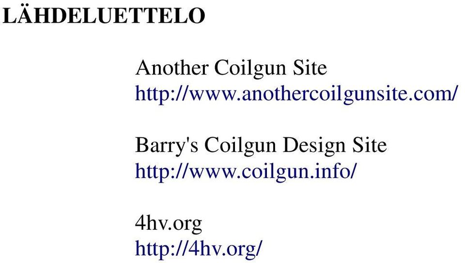 com/ Barry's Coilgun Design Site