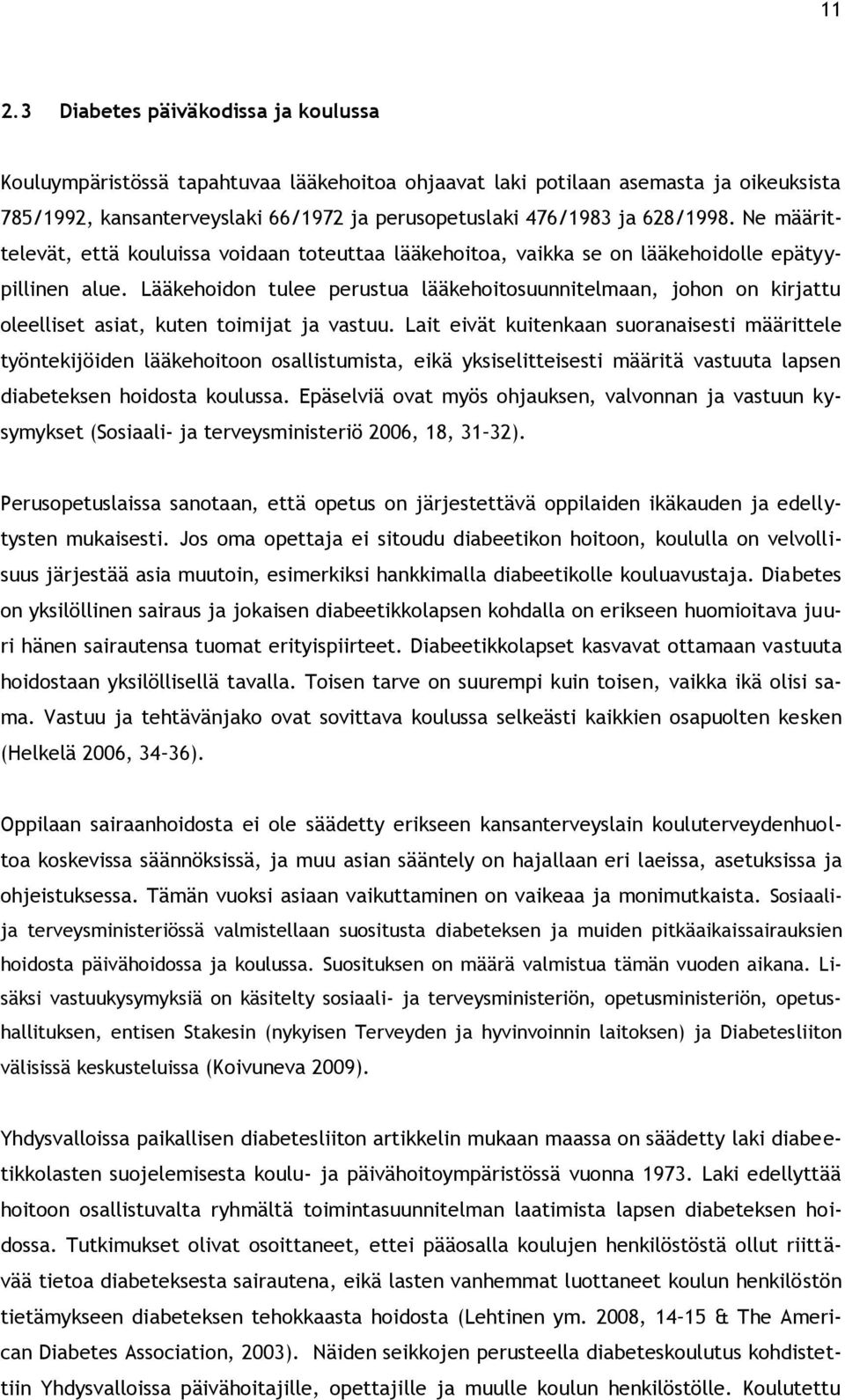 Lääkehoidon tulee perustua lääkehoitosuunnitelmaan, johon on kirjattu oleelliset asiat, kuten toimijat ja vastuu.