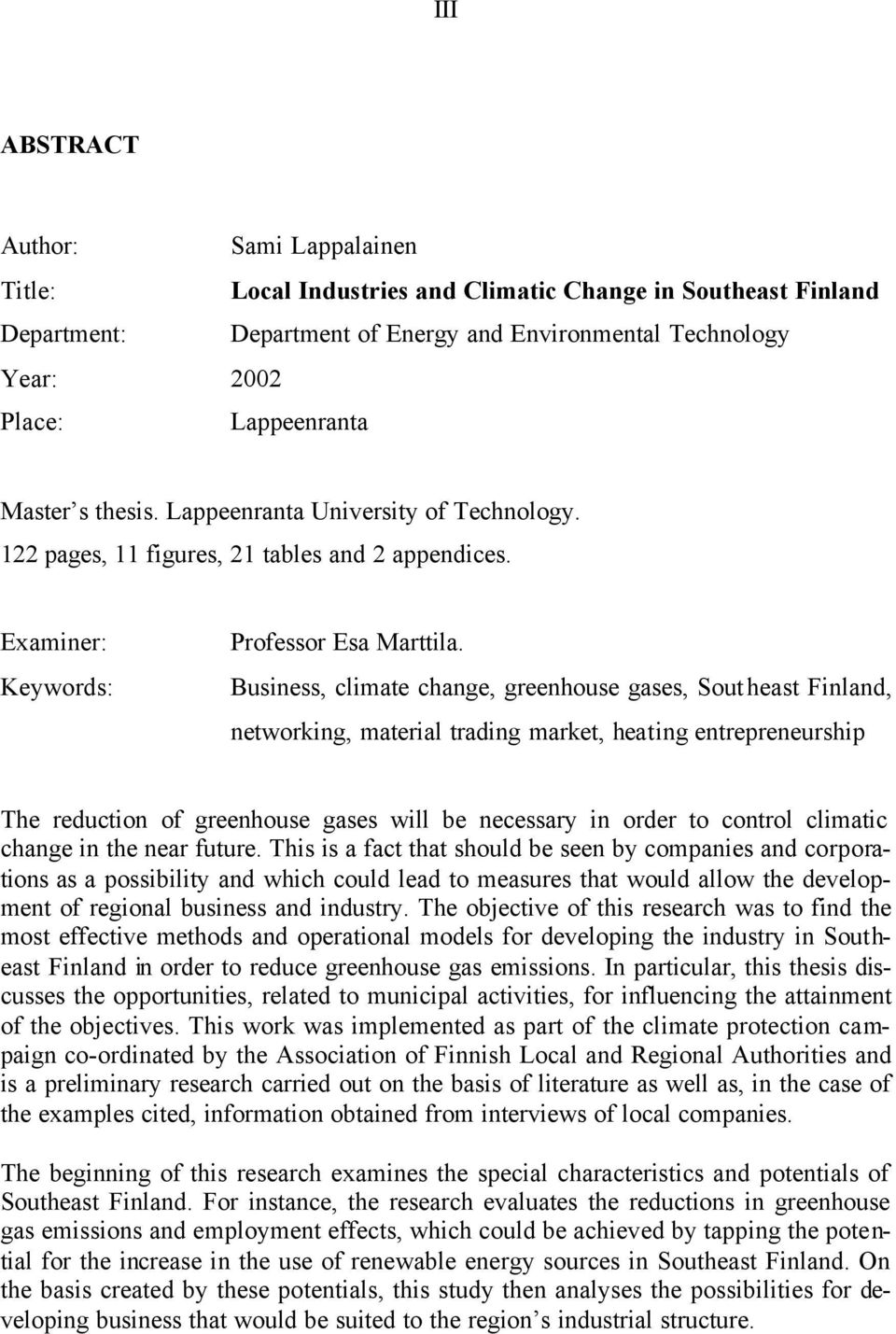 Business, climate change, greenhouse gases, Southeast Finland, networking, material trading market, heating entrepreneurship The reduction of greenhouse gases will be necessary in order to control