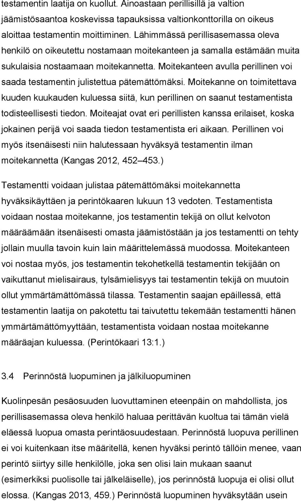 Moitekanteen avulla perillinen voi saada testamentin julistettua pätemättömäksi.