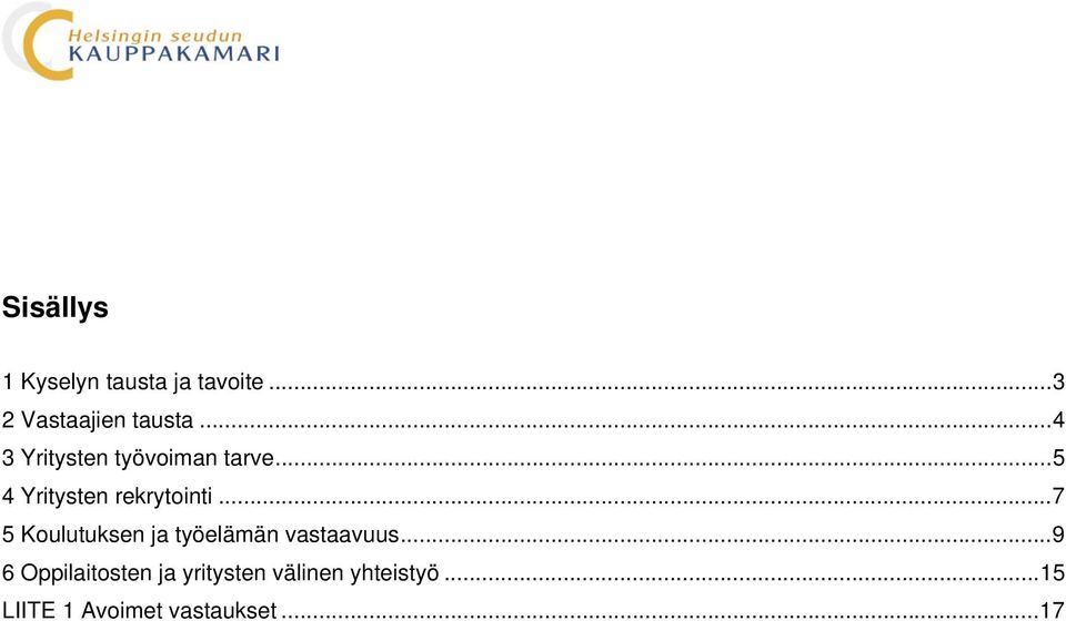 ..7 5 Koulutuksen ja työelämän vastaavuus.