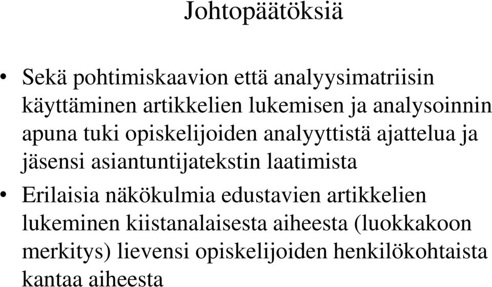 asiantuntijatekstin laatimista Erilaisia näkökulmia edustavien artikkelien lukeminen