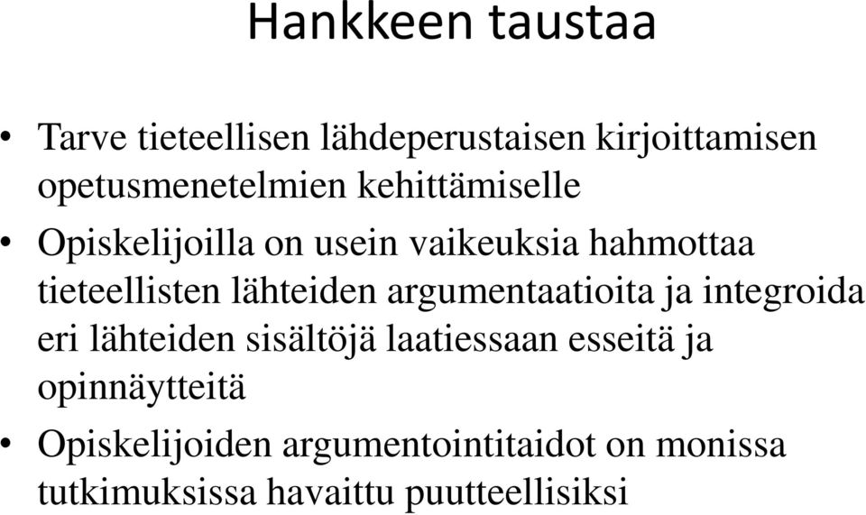 argumentaatioita ja integroida eri lähteiden sisältöjä laatiessaan esseitä ja