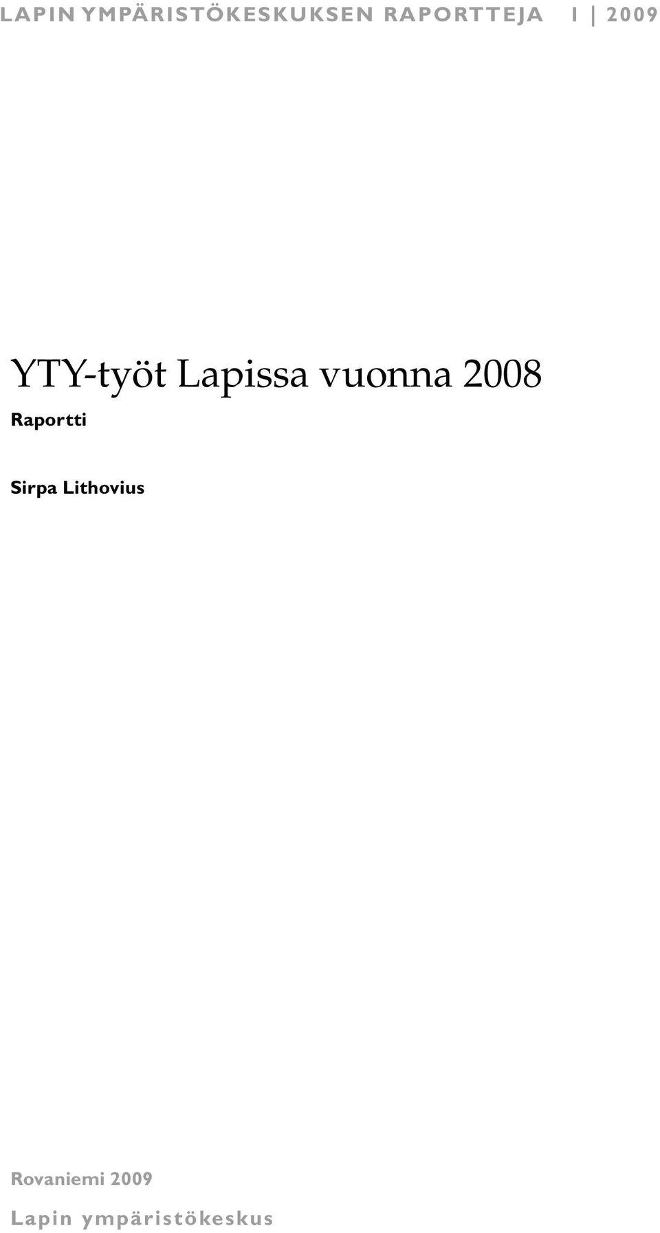 Lapissa vuonna 2008 Raportti