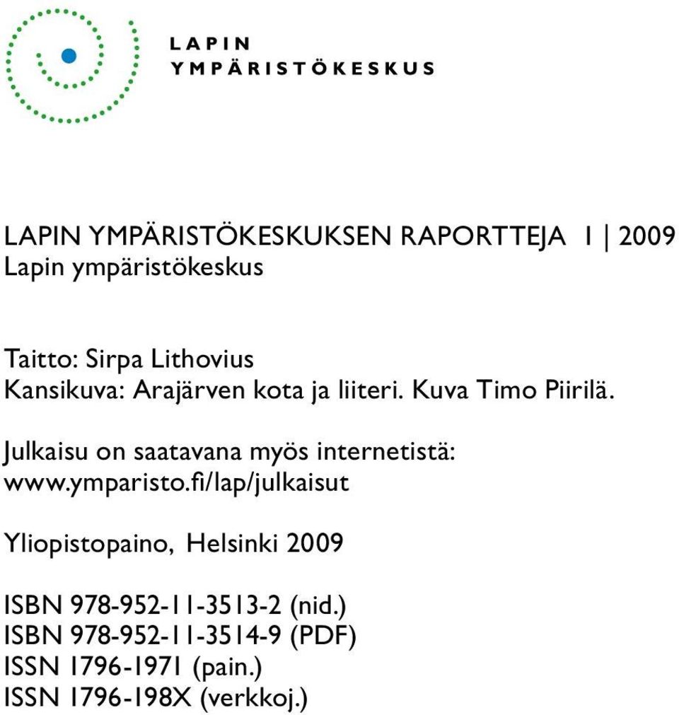 Julkaisu on saatavana myös internetistä: www.ymparisto.