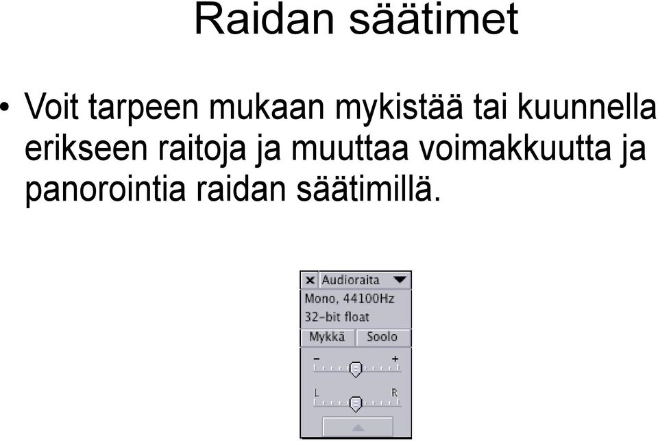 erikseen raitoja ja muuttaa