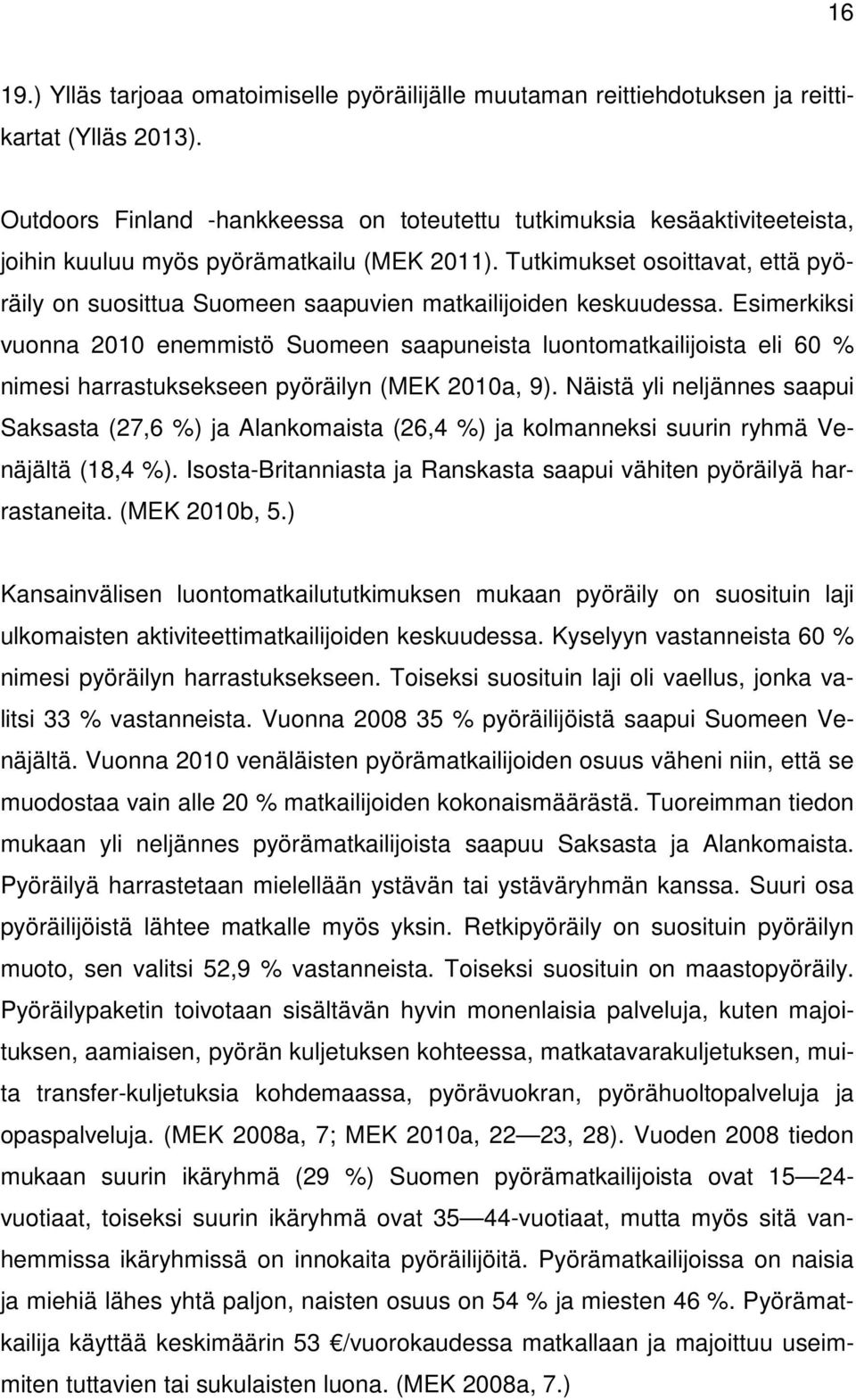 Tutkimukset osoittavat, että pyöräily on suosittua Suomeen saapuvien matkailijoiden keskuudessa.