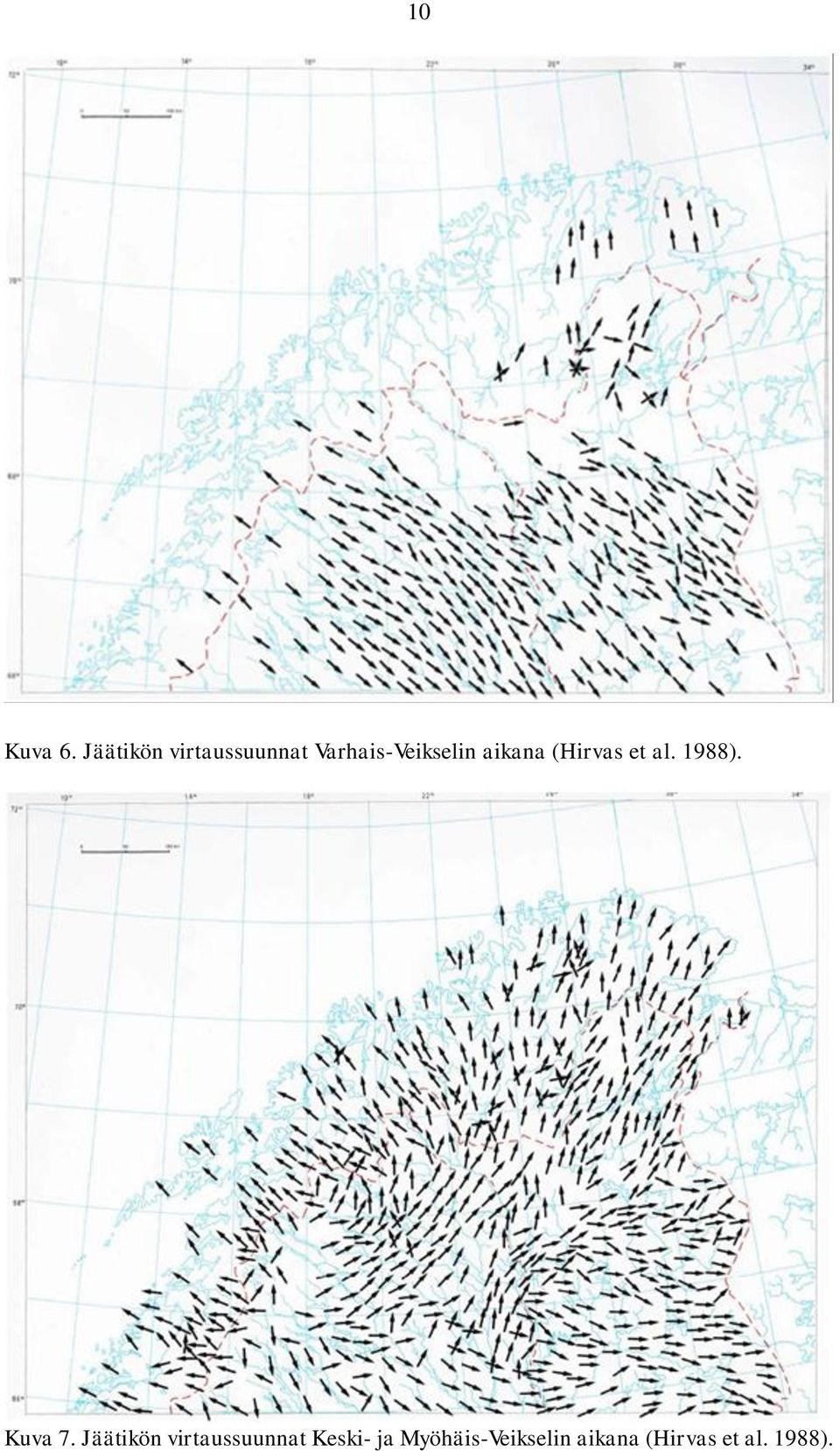 aikana (Hirvas et al. 1988). Kuva 7.