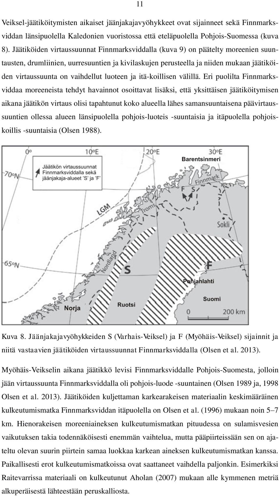 vaihdellut luoteen ja itä-koillisen välillä.