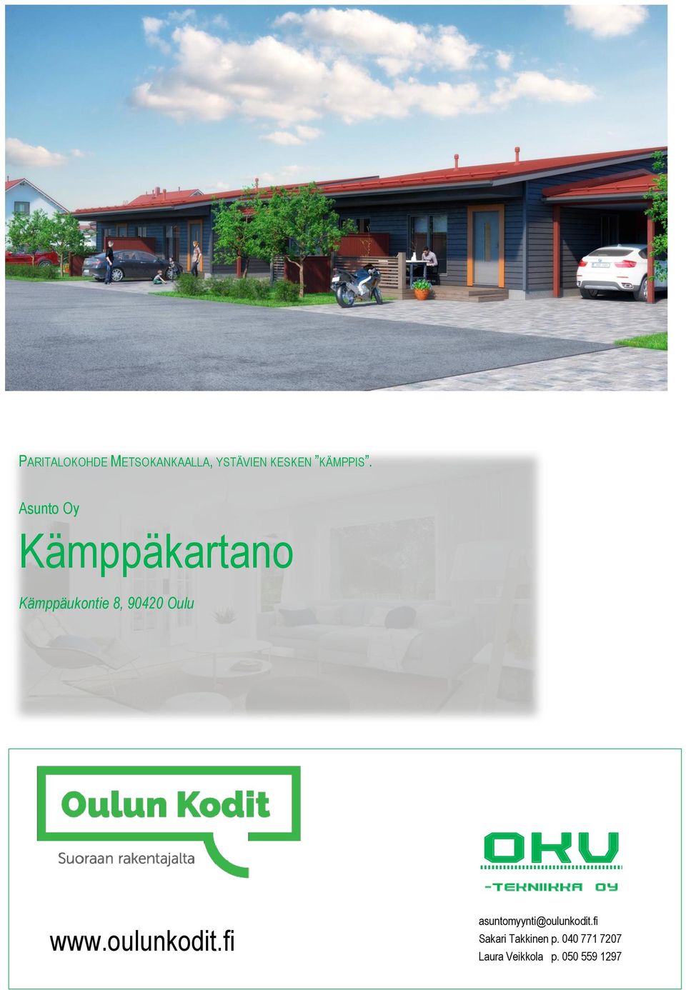 -tekniikka oy www.oulunkodit.fi asuntomyynti@oulunkodit.