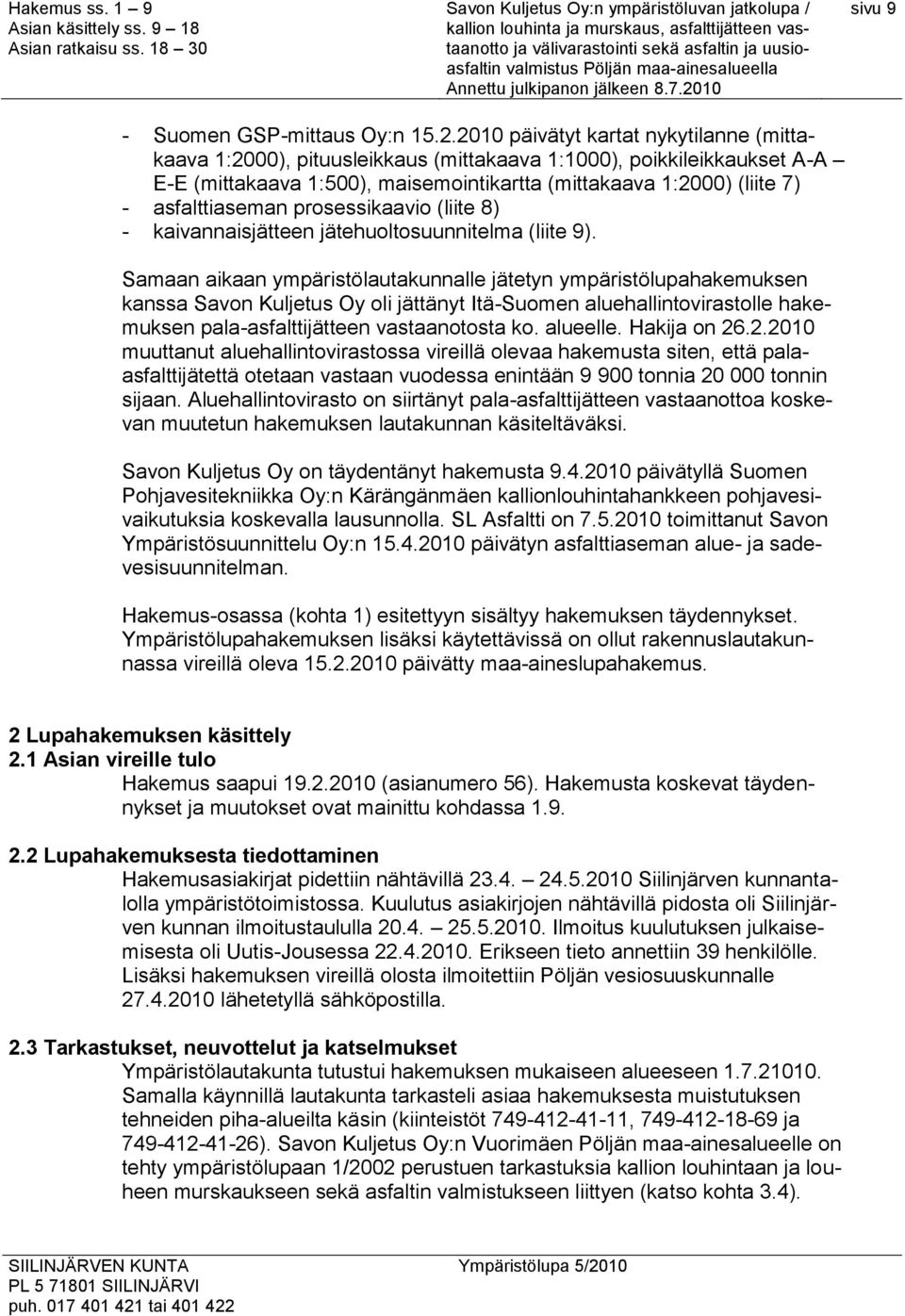 asfalttiaseman prosessikaavio (liite 8) - kaivannaisjätteen jätehuoltosuunnitelma (liite 9).