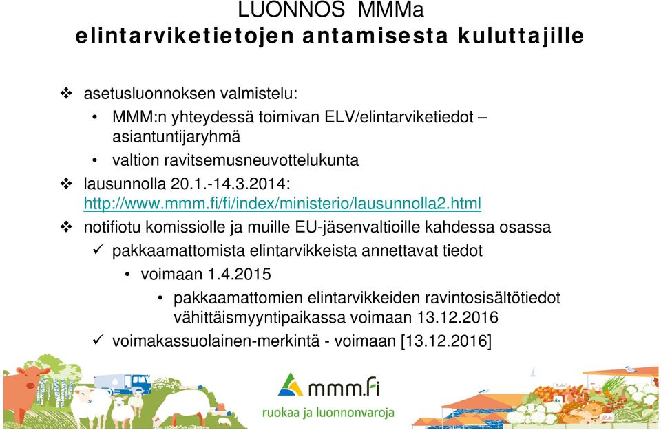 html notifiotu komissiolle ja muille EU-jäsenvaltioille kahdessa osassa pakkaamattomista elintarvikkeista annettavat tiedot voimaan 1.4.