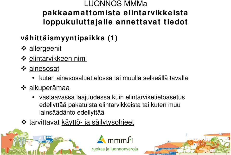 tavalla alkuperämaa vastaavassa laajuudessa kuin elintarviketietoasetus edellyttää