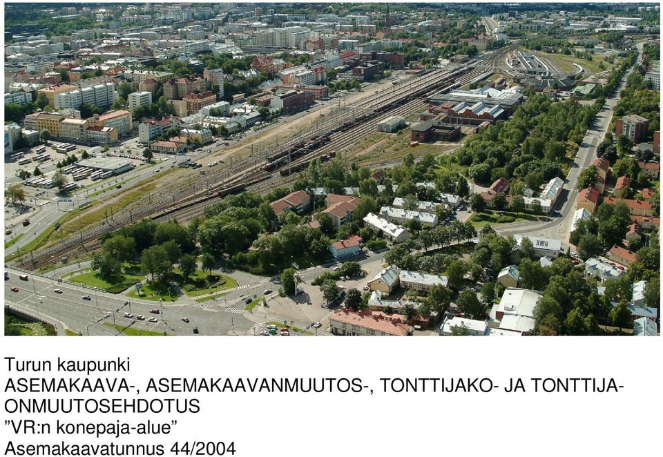 JA TONTTIJA- ONMUUTOSEHDOTUS