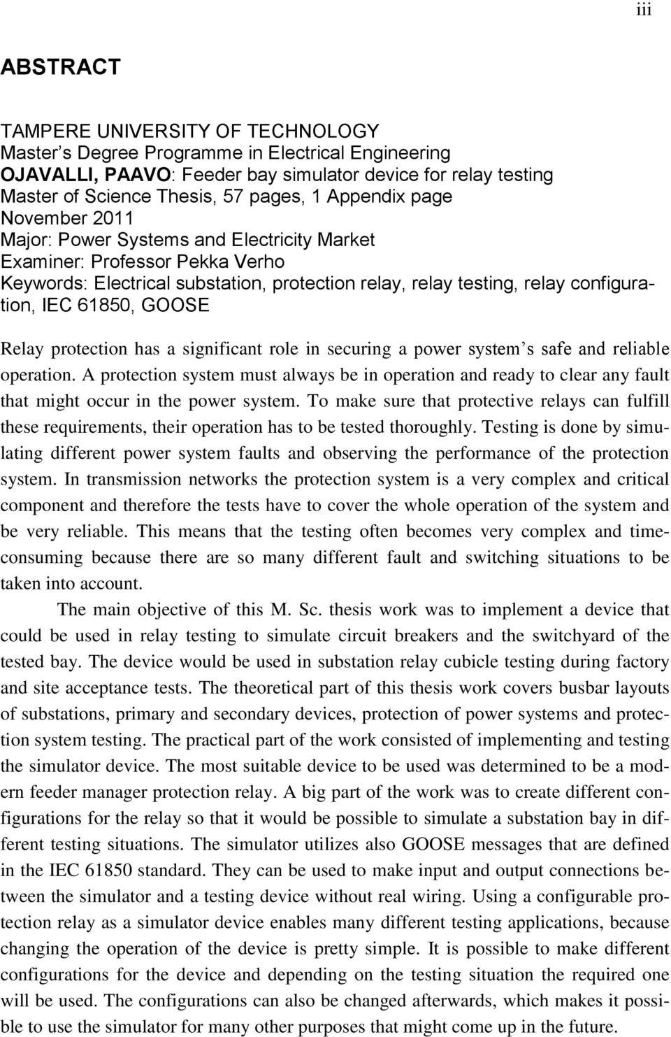 61850, GOOSE Relay protection has a significant role in securing a power system s safe and reliable operation.