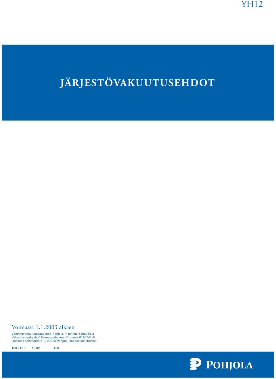 Vakuutusosakeyhtiö Eurooppalainen, Y-tunnus 0196741-6