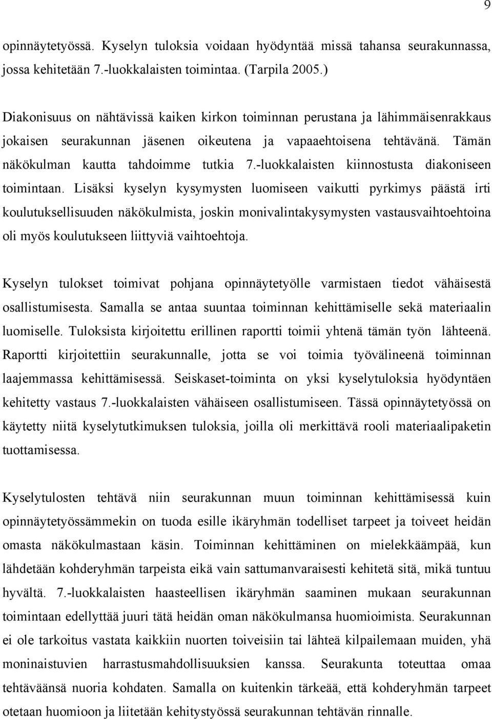 -luokkalaisten kiinnostusta diakoniseen toimintaan.